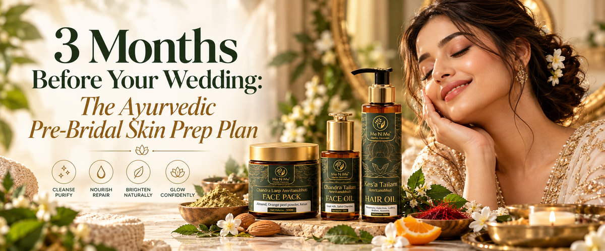 3 Months Before Your Wedding: The Ayurvedic Pre-Bridal Skin Prep Plan